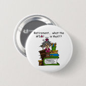 Badge Rond 5 Cm Ce qui est humour de retraite (Devant & derrière)