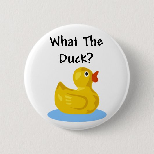 Badge Rond 5 Cm Ce qui le canard ? (Devant)