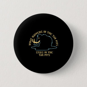 Badge Rond 5 Cm Ce Qui Se Passe Dans Les Poits De Tar Reste Dans L