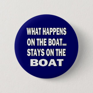 Badge Rond 5 Cm Ce qui se produit sur les séjours de bateau sur le