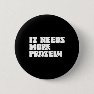 Badge Rond 5 Cm Ce Repas A Besoin De Plus De Protéine Lover Bodybu