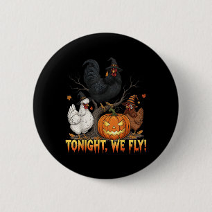 Badge Rond 5 Cm Ce Soir, Nous Volons Chicken sorcière Drôle Volail