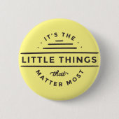 Badge Rond 5 Cm Ce sont les petites choses qui comptent le plus Bo (Devant)