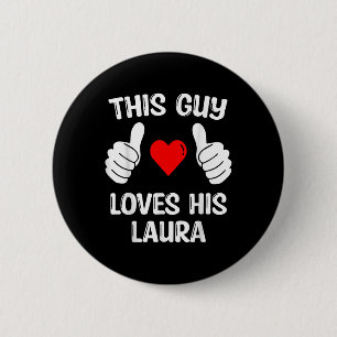 Badge Rond 5 Cm Ce type adore sa petite amie Laura Valentine