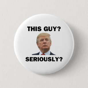Badge Rond 5 Cm Ce Type, Sérieusement ?