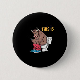 Badge Rond 5 Cm Ceci Est Bullsht Funny Bull Toilet Humoristique Va