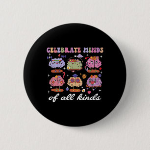 Badge Rond 5 Cm Célébrer les esprits de toutes sortes de cerveaux 