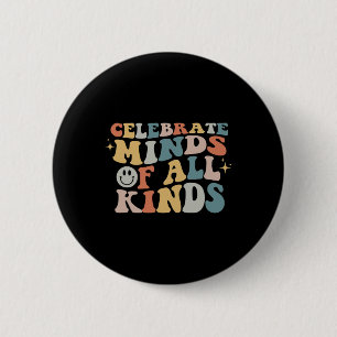 Badge Rond 5 Cm Célébrer les esprits de toutes sortes Neurodiversi
