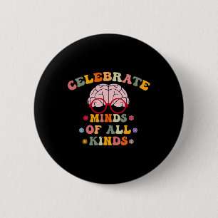 Badge Rond 5 Cm Célébrer L'Esprit De Toutes Sortes Santé Mentale A