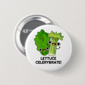 Badge Rond 5 Cm Celerybrate de laitue Funny Veggie Pun (Devant & derrière)