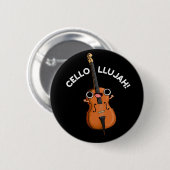 Badge Rond 5 Cm Cello-llujah Funny Cello Pun Dark BG (Devant & derrière)
