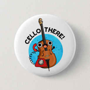 Badge Rond 5 Cm Cello There Funny Téléphone Pun