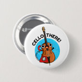 Badge Rond 5 Cm Cello There Funny Téléphone Pun (Devant & derrière)