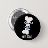Badge Rond 5 Cm Cellule Os Funny Cellule Téléphone Pun Dark BG (Devant & derrière)