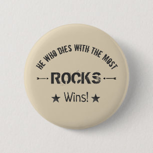 Badge Rond 5 Cm Celui Qui Meurt Avec Le Plus De ROCKS Gagne! Chass