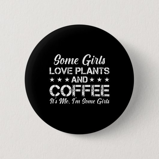 Badge Rond 5 Cm Certaines filles aiment les Plantes et café C'est (Devant)