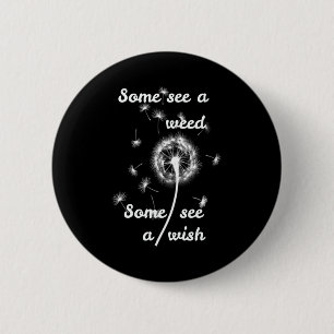 Badge Rond 5 Cm Certains voient une mauvaise herbe certains voient