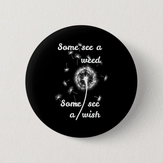 Badge Rond 5 Cm Certains voient une mauvaise herbe certains voient (Devant)