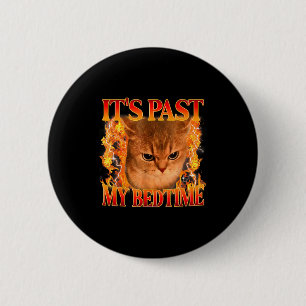 Badge Rond 5 Cm C'est après mon heure de coucher Mème de chat drôl