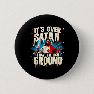 Badge Rond 5 Cm C'est au-dessus de Satan J'ai le haut sol heureux