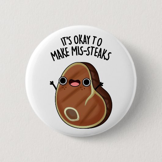 Badge Rond 5 Cm C'est bon de faire de Mis-Steaks un amusant petit (Devant)
