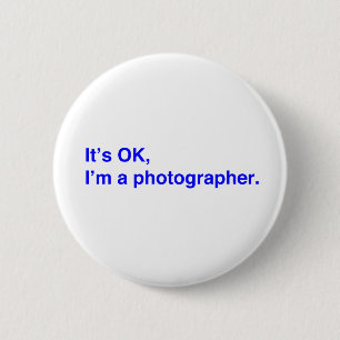 Badge Rond 5 Cm C'est bon, je suis photographe.