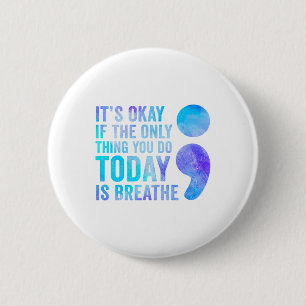 Badge Rond 5 Cm C'Est Bon Si La Seule Chose Que Vous Faites Aujour