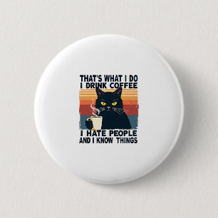 Badge Rond 5 Cm C'est ce que je fais je bois du café je déteste le
