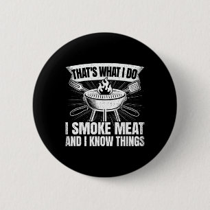 Badge Rond 5 Cm C'est Ce Que Je Fais Je Fume De La Viande Et Je Co