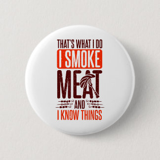 Badge Rond 5 Cm C'est ce que je fais Je fume de la viande et je sa