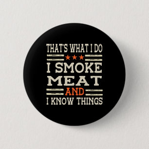 Badge Rond 5 Cm C'est ce que je fais je fume de la viande je conna