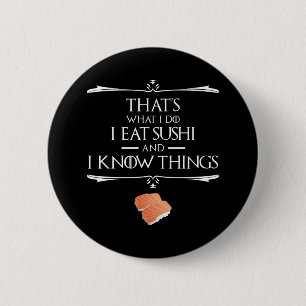 Badge Rond 5 Cm C'est Ce Que Je Fais Je Mange Des Sushis Et Je Con