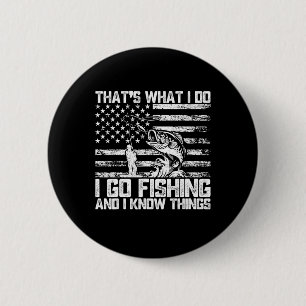 Badge Rond 5 Cm C'est ce que je fais je vais à la pêche et je conn