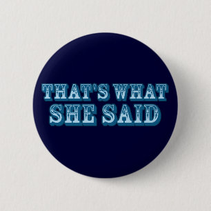 Badge Rond 5 Cm C'est ce qu'elle a dit