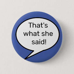 Badge Rond 5 Cm C'est ce qu'elle a dit, citation, drôle