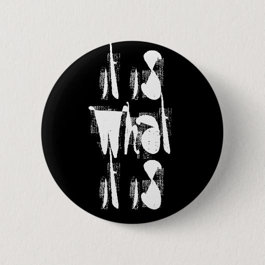 Badge Rond 5 Cm "c'est ce qu'il est" Pin (Devant)