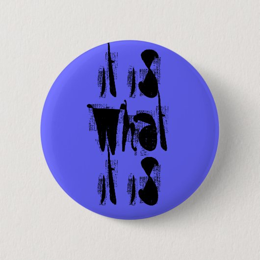 Badge Rond 5 Cm "c'est ce qu'il est" Pin (Devant)
