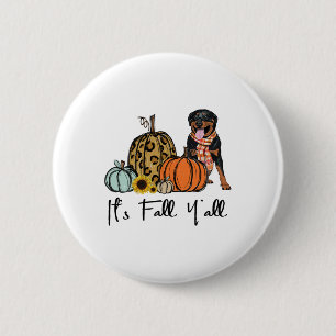 Badge Rond 5 Cm C'est Chute Y'all Jaune Rottweiler Chien Leopard P