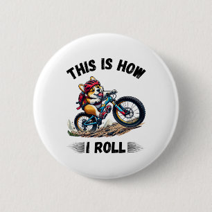 Badge Rond 5 Cm C'est comme ça que je roule drôle Corgi chien VTT