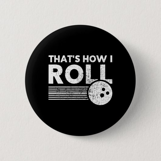 Badge Rond 5 Cm C'est comme ça que je roule Fun Bowling pour homme (Devant)