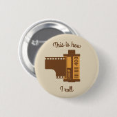 Badge Rond 5 Cm C'est comment je roule le bouton de film (Devant & derrière)