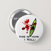 Badge Rond 5 Cm C'est comment je roule (le kayak) (Devant & derrière)