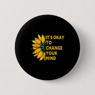 Badge Rond 5 Cm C'est correct de changer d'avis citation tournesol