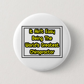 Badge Rond 5 Cm C'est facile...Le plus grand chiropraticien du mon
