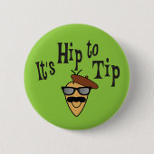 Badge Rond 5 Cm C'est Hip to Tip conseil encouragement (Devant)