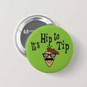 Badge Rond 5 Cm C'est Hip to Tip conseil encouragement