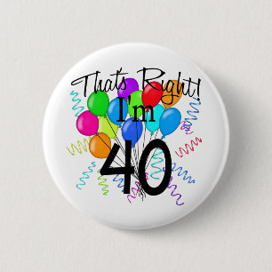 Badge Rond 5 Cm C'est juste que j'ai 40 ans - anniversaire