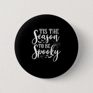 Badge Rond 5 Cm C'Est La Saison D'Être Éffrayant Halloween Funny G