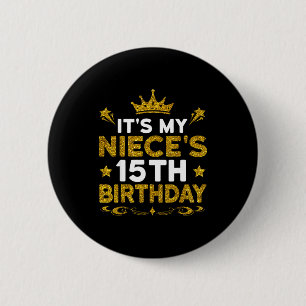 Badge Rond 5 Cm C'est l'anniversaire de ma nièce 15 ans Joyeux Ann