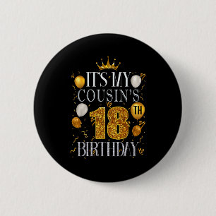 Badge Rond 5 Cm C'est l'anniversaire des 18 ans de mon cousin Joye